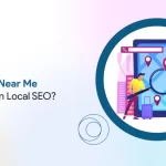 How to use Near Me Strategies In Local SEO