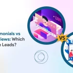 Video Testimonials vs Written Reviews: Which Drives More Leads?