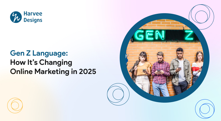 Gen Z Language: How It’s Changing Online Marketing in 2025